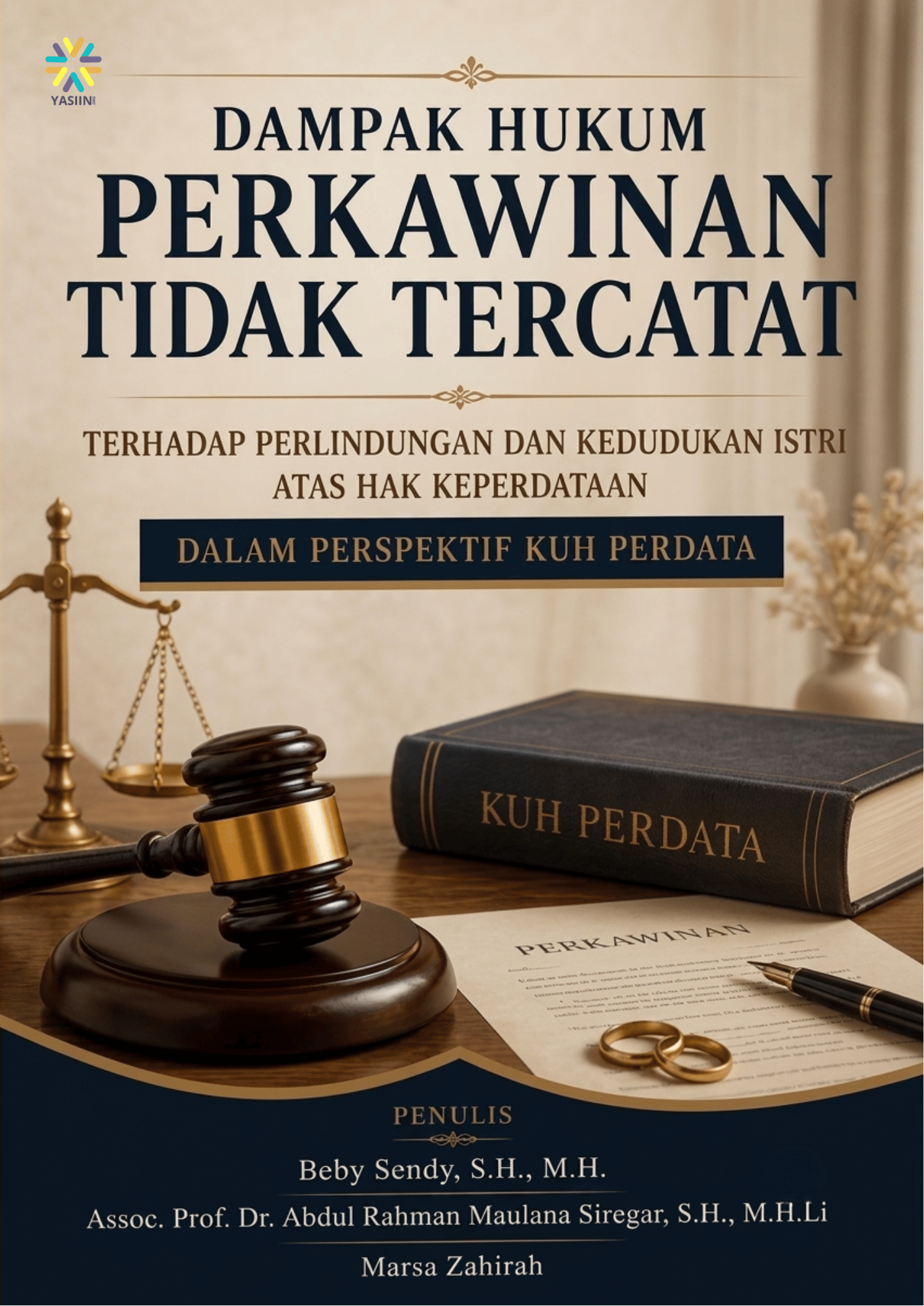 Dampak Hukum Perkawinan Tidak Tercatat terhadap Perlindungan dan Kedudukan Istri atas Hak Keperdataan dalam Perspektif KUH Perdata