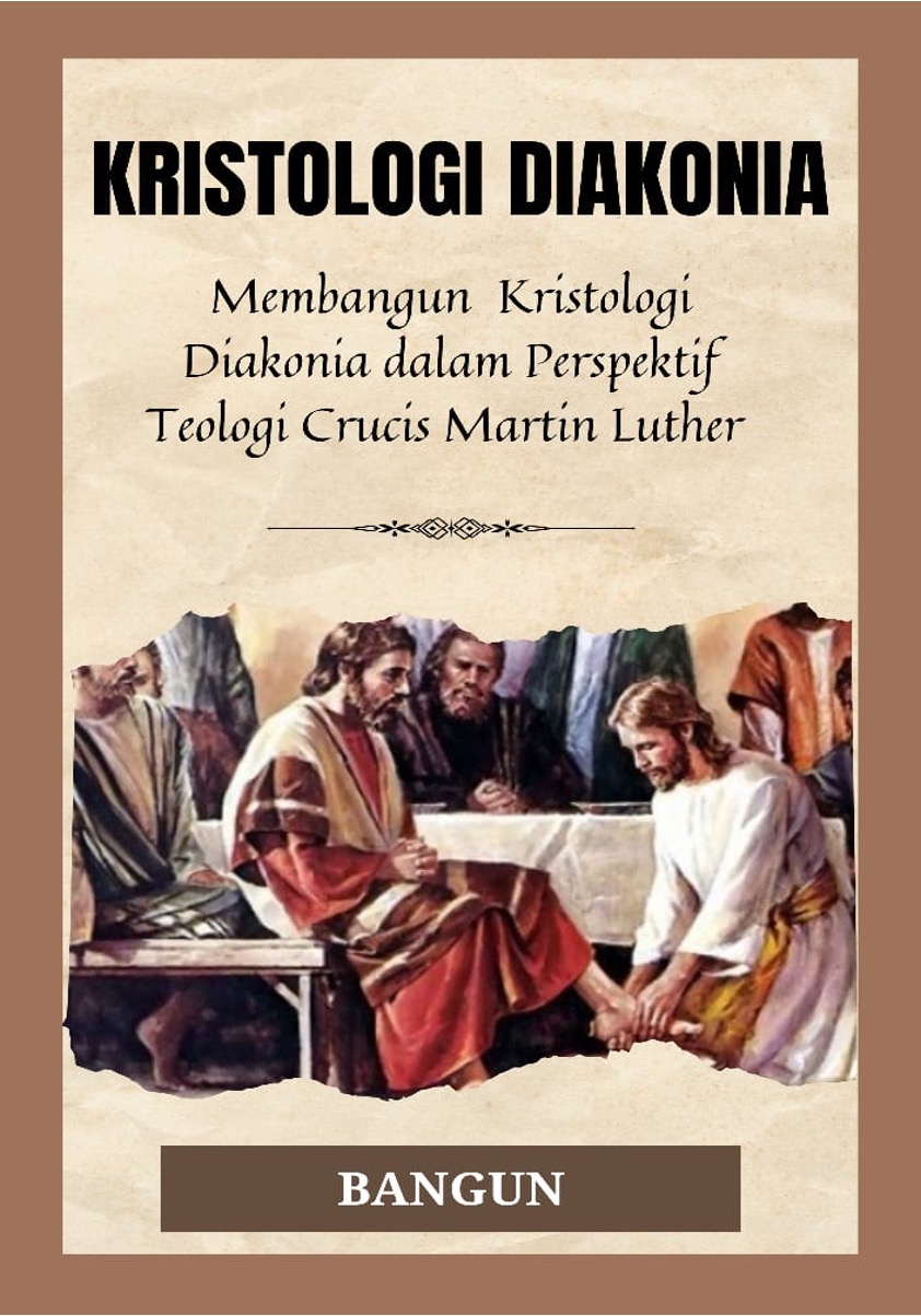 Kristologi Diakonia: Membangun Diakonia dalam Perspektif Teologi Crucis Martin Luther