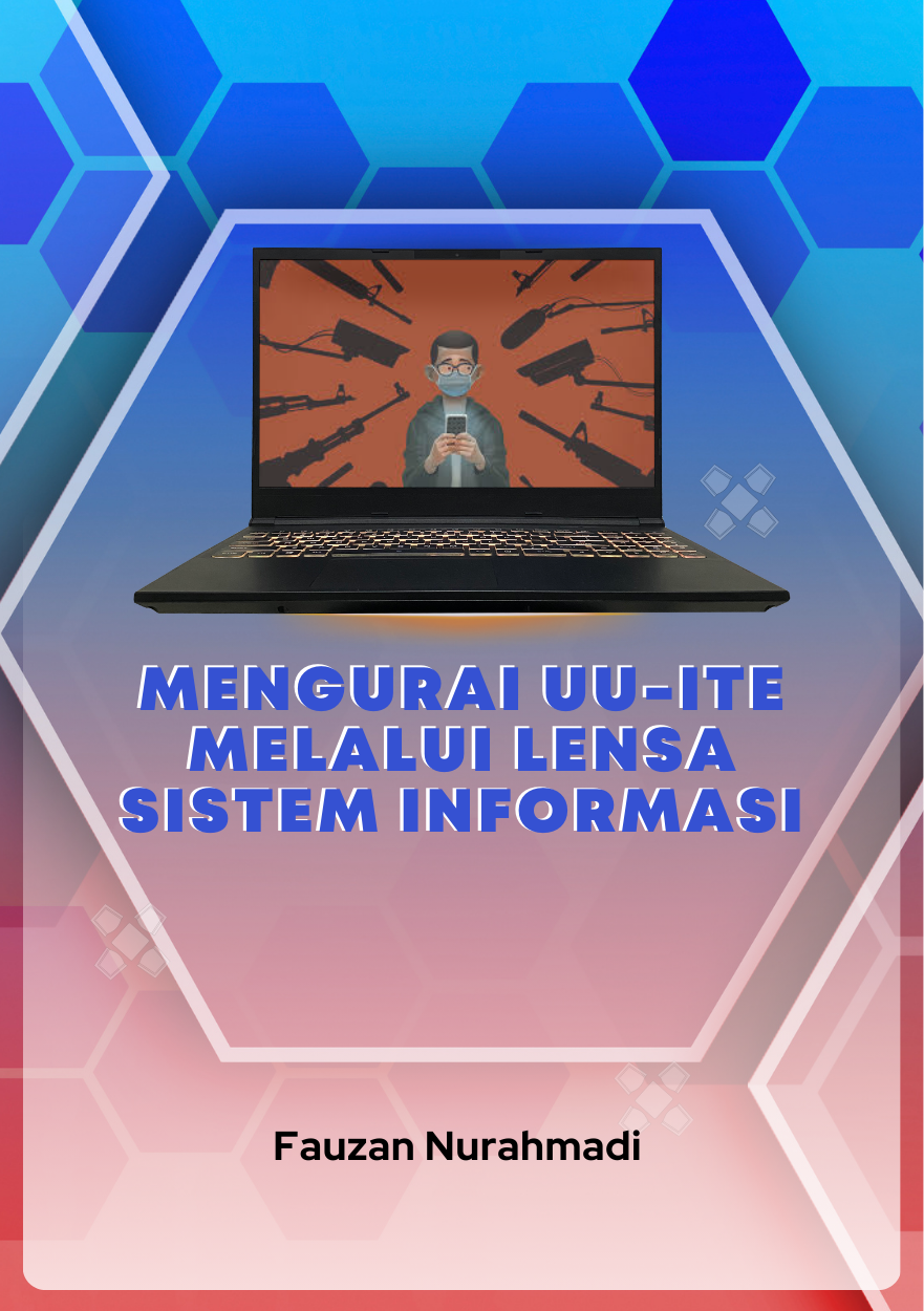 Mengurai UU-ITE Melalui Lensa Sistem Informasi